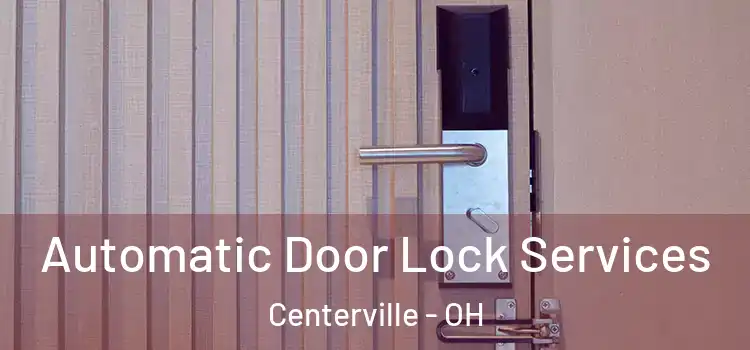 Automatic Door Lock Services Centerville - OH