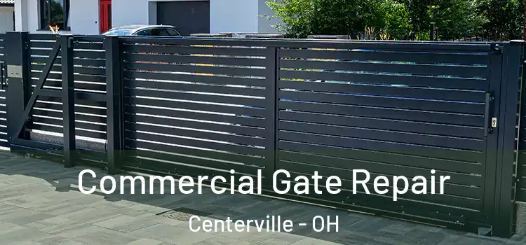 Commercial Gate Repair Centerville - OH