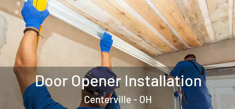 Door Opener Installation Centerville - OH