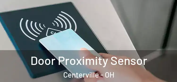 Door Proximity Sensor Centerville - OH