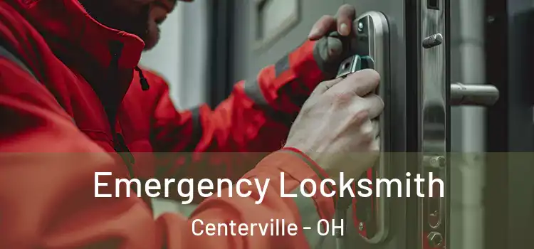 Emergency Locksmith Centerville - OH
