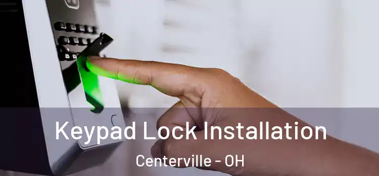 Keypad Lock Installation Centerville - OH