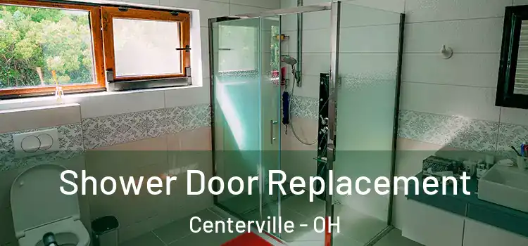 Shower Door Replacement Centerville - OH