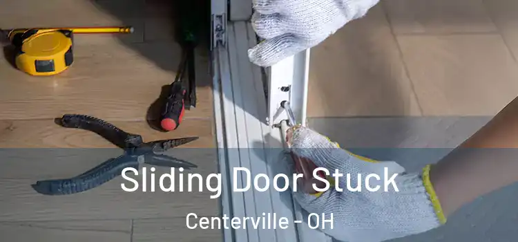 Sliding Door Stuck Centerville - OH